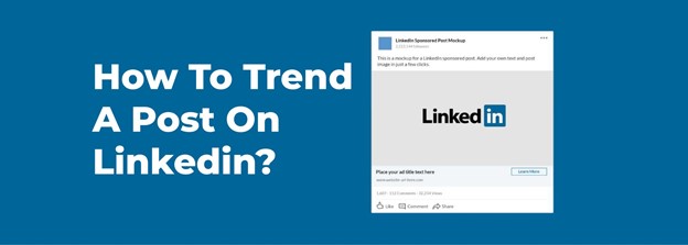 How_To_Trend_A_Post_On_Linkedin_Expertateverything